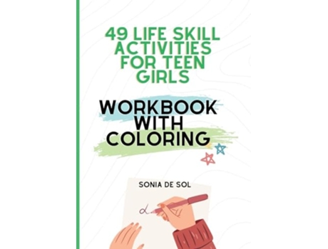 Livro 49 Life skill activities for teen girls Workbook with Coloring Workbook with Coloring de Sonia de Sol (Inglês)