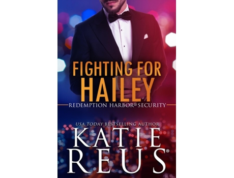 Livro Fighting for Hailey de Katie Reus (Inglês)