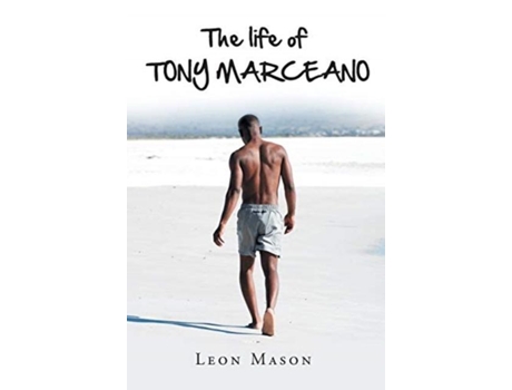 Livro The life of TONY MARCEANO de Leon Mason (Inglês)