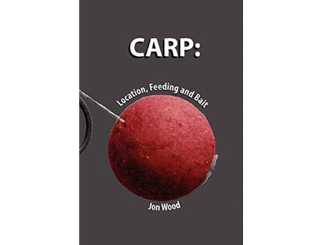Livro Carp Location Feeding Bait de Jon Wood (Inglês)