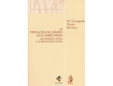 Livro La tipificación del genero en el ámbito penal de Mª Concepción Gorjon