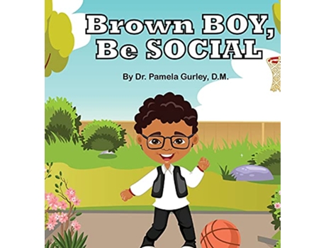 Livro Brown Boy Be Social Brown Girl and Brown Boy de Dr Pamela Gurley (Inglês)