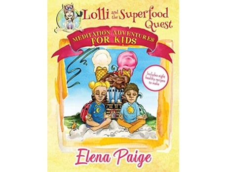 Livro Lolli and the Superfood Quest Meditation Adventures for Kids de Elena Paige (Inglês)