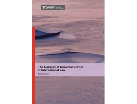 Livro The Concept Of Universal Crimes In International Law De Terje Einarsen (inglês - Capa Dura)