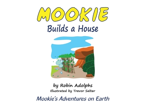 Livro Mookie Builds a House: Mookie's Adventures on Earth Robin Adolphs (Inglês)