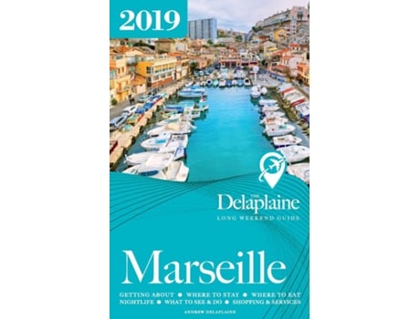Livro Marseille - The Delaplaine 2019 Long Weekend Guide De Andrew Delaplaine (inglês)