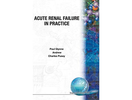 Livro Acute Renal Failure in Practice de Paul Glynne, Andrew Allen et al. (Inglês - Capa Dura)
