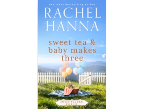 Livro Sweet Tea Baby Makes Three Sweet Tea BB de Rachel Hanna (Inglês)