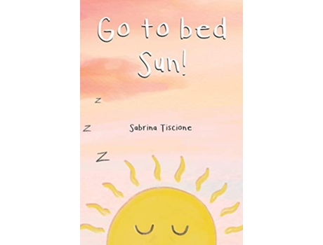 Livro Go to Bed Sun de Sabrina Tiscione (Inglês)