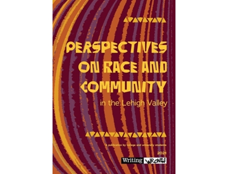 Livro Perspectives on Race and Community in the Lehigh Valley de Staff e Writing Wrongs (Inglês)