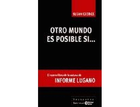 ICARIA EDITORIAL - Livro Otro Mundo Es Posible Si.. de Susan George (Espanhol) Livro Otro Mundo Es Posible Si.. de Susan George (Espanhol)