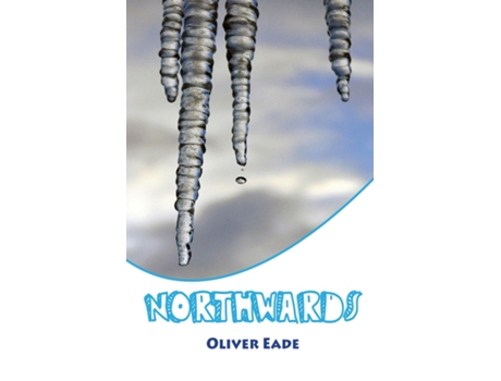 Livro Northwards De Oliver Eade (inglês)