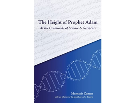 Livro The Height of Prophet Adam At the Crossroads of Science and Scripture de Muntasir Zaman (Inglês)