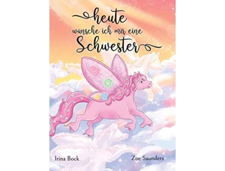 Livro Heute Wunsche Ich Mir Eine Schwester De Irina Bock (alemão - Capa Dura)