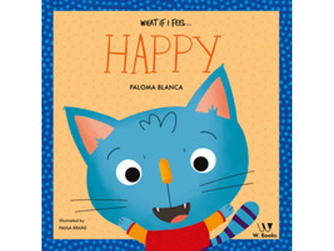 Livro What If I Feel. Happy De Paloma Blanca Alves (português Do Brasil)