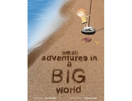Livro Small Adventures In A Big World De Ann Phillips (inglês - Capa Dura)