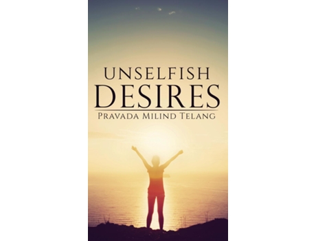 Livro Unselfish Desires de Pravada Milind Telang (Inglês)