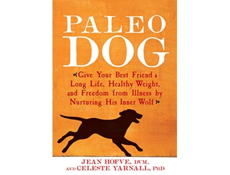 Livro Paleo Dog de Jean Hofve e Celeste Yarnall (Inglês)