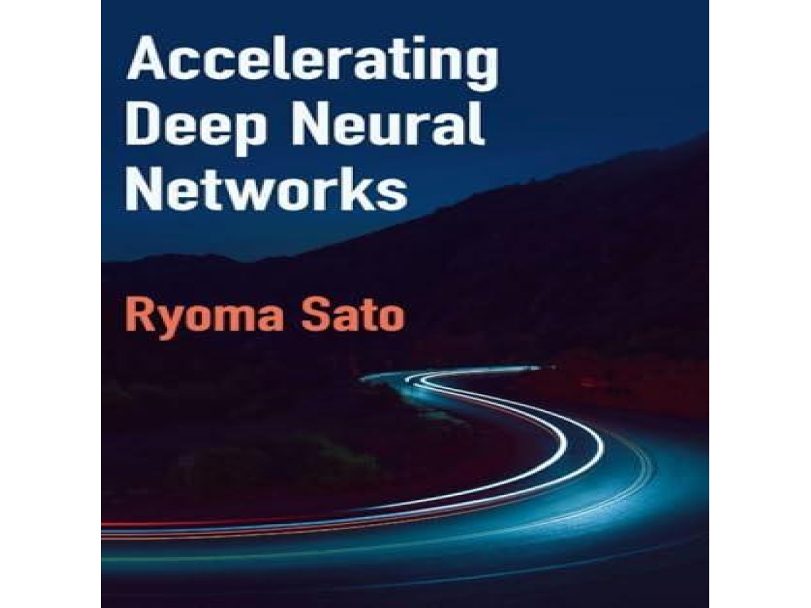Livro Accelerating Deep Neural Networks de Sato e Ryoma (Inglês)