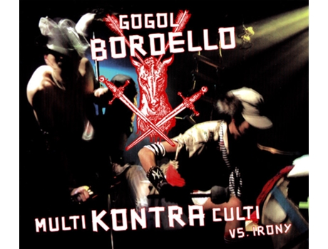 CD Gogol Bordello - Multi Kontra Culti Vs. Irony