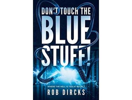 Livro Dont Touch the Blue Stuff! de Rob Dircks (Inglês)