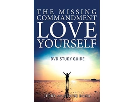 Livro The Missing Commandment Love Yourself DVD Study Guide de Jerry and Denise Basel (Inglês)