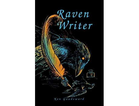 Livro Raven Writer the definitive poetry of Ken Goudsward de Ken Goudsward (Inglês)