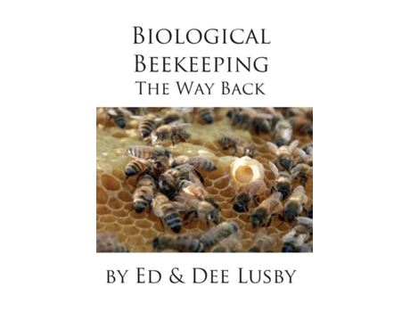 Livro Biological Beekeeping The Way Back De Dee Lusby (inglês)