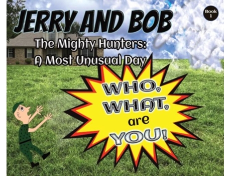 Livro Jerry And Bob, The Mighty Hunters A Most Unusual Day De Curtis Stowell (inglês)