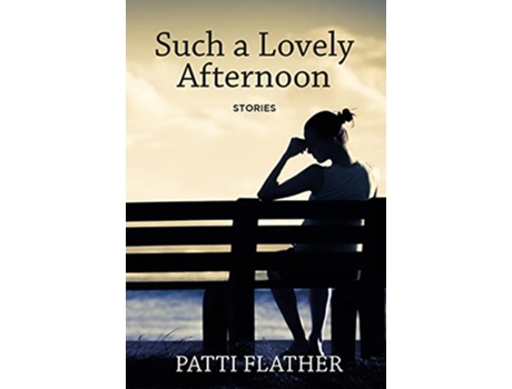 Livro Such a Lovely Afternoon Stories de Patti Flather (Inglês)