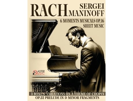 Livro Sergei Rachmaninoff 6 Moments Musicals Op.16 3 Bonus Variations on a Theme of Chopin Op.22 Prelude de Segei Rachmaninoff (Inglês)