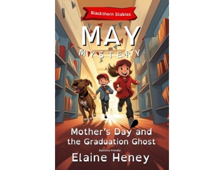Livro Mothers Day and the Graduation Ghost Blackthorn Stables May Mystery - Dyslexia Friendly de Elaine Heney (Inglês)