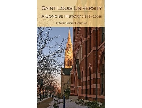 Livro Saint Louis University A Concise History de William Barnaby Sj Faherty (Inglês)