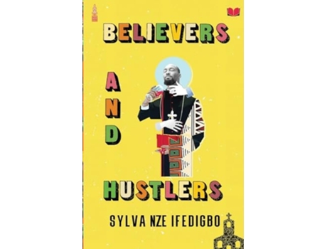 Livro Believers And Hustlers De Sylva Nze Ifedigbo (inglês)