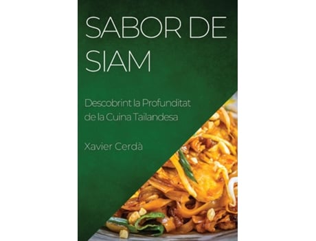 Livro Sabor de Siam Descobrint la Profunditat de la Cuina Tailandesa de Xavier Cerdà (Inglês)