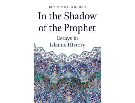 Livro In the Shadow of the Prophet de Roy P Mottahedeh (Inglês - Capa Dura)
