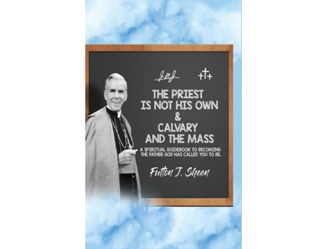 Livro The Priest Is Not His Own amp Calvary and the Mass de Fulton J Sheen (Inglês)