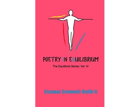 Livro Poetry in Equilibrium The Equilibrist Series Vol IV de Erasmus Cromwell-Smith (Inglês)