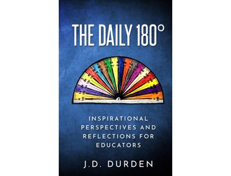 Livro The Daily 180° Inspirational Perspectives and Reflections for Educators de JD Durden (Inglês)