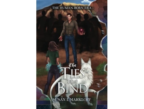 Livro The Ties That Bind A YA Urban Fantasy Novel de Susan L Markloff (Inglês)