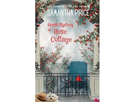 Livro Amish Mystery At Rose Cottage Ettie Smith Amish Mysteries de Samantha Price (Inglês)