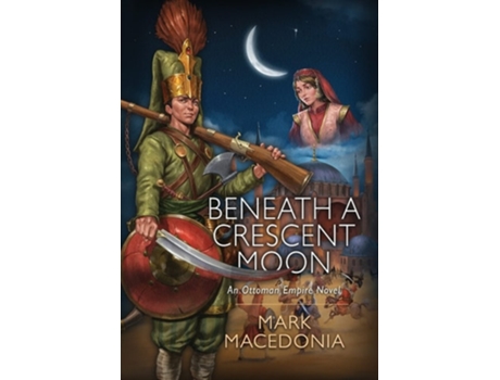 Livro Beneath A Crescent Moon De Mark Macedonia (inglês - Capa Dura)