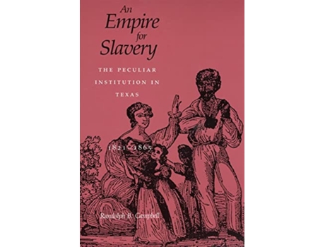 Livro An Empire for Slavery de Randolph B Campbell (Inglês)