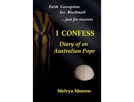 Livro I Confess Diary of an Australian Pope de Melvyn Morrow (Inglês)