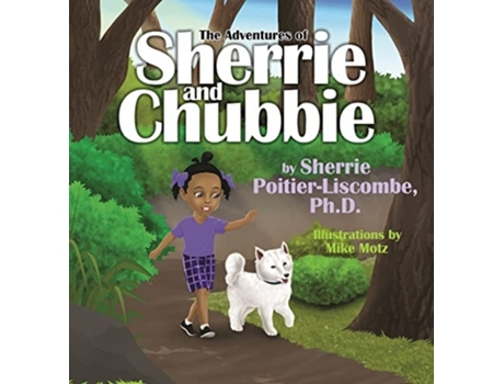 Livro The Adventures Of Sherrie And Chubbie De Sherrie Poitier-liscombe (inglês - Capa Dura)