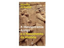 Livro A Mesopotâmia Antiga E O Nascimento Da História De Moudhy Al-rashid (Português)