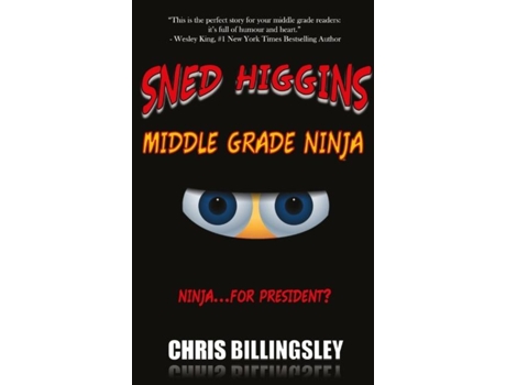 Livro Sned Higgins Middle Grade Ninja Ninja For President De Chris Billingsley (inglês)
