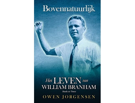 Livro Boek Twee - Bovennatuurlijk Het Leven Van William Branham De Jonge Man en Zijn Vertwijfeling de Owen Jorgensen (Holandês)