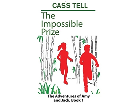 Livro The Impossible Prize The Adventures of Amy and Jack Book 1 1 de Cass Tell (Inglês)