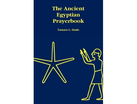 Livro The Ancient Egyptian Prayerbook Tamara L. Siuda (Inglês)